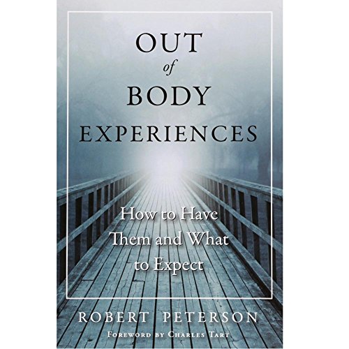 OUT-OF-BODY EXPERIENCES: How To Have Them & What To Expect (new edition)