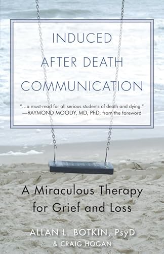 Beispielbild fr Induced After Death Communication: A Miraculous Therapy for Grief and Loss zum Verkauf von Lakeside Books