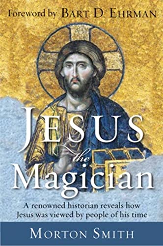 Beispielbild fr Jesus the Magician: A Renowned Historian Reveals How Jesus was Viewed by People of His Time zum Verkauf von HPB-Movies