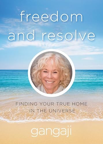 Stock image for Freedom and Resolve: Finding Your True Home in the Universe for sale by BooksRun