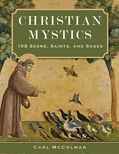 Beispielbild fr Christian Mystics: 108 Seers, Saints, and Sages zum Verkauf von Books From California