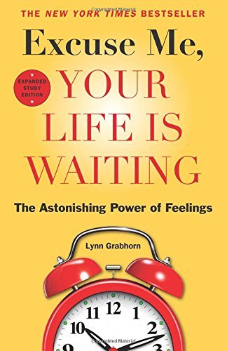 Beispielbild fr Excuse Me, Your Life Is Waiting: The Astonishing Power of Feelings zum Verkauf von WorldofBooks