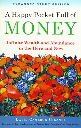 Beispielbild fr A Happy Pocket Full of Money, Expanded Study Edition: Infinite Wealth and Abundance in the Here and Now zum Verkauf von Dream Books Co.