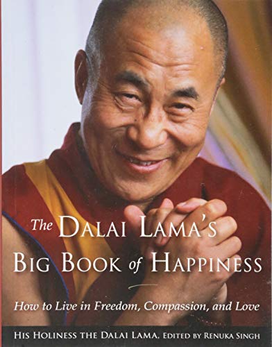 9781571747396: The Dalai Lama's Big Book of Happiness: How to Live in Freedom, Compassion, and Love