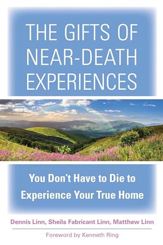 Imagen de archivo de Gifts Of Near-Death Experiences: You Don'T Have To Die To Experience Your True Home a la venta por AwesomeBooks