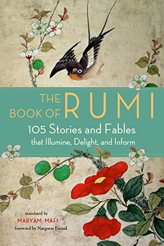 Beispielbild fr The Book of Rumi: 105 Stories and Fables that Illumine, Delight, and Inform zum Verkauf von Books From California