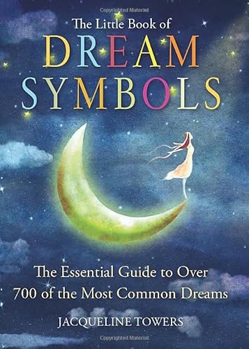 Stock image for The Little Book of Dream Symbols: The Essential Guide to Over 700 of the Most Common Dreams for sale by SecondSale