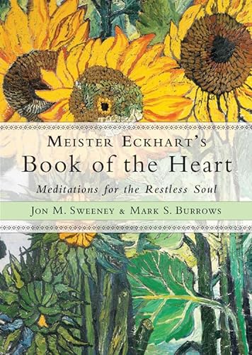 Stock image for Meister Eckhart's Book of the Heart: Meditations for the Restless Soul for sale by HPB Inc.