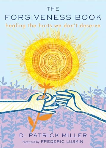 Beispielbild fr The Forgiveness Book: Healing the Hurts We Dont Deserve zum Verkauf von Red's Corner LLC