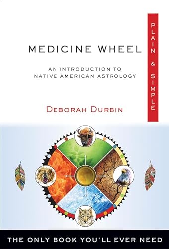Stock image for Medicine Wheel Plain & Simple: The Only Book You'll Ever Need for sale by WorldofBooks
