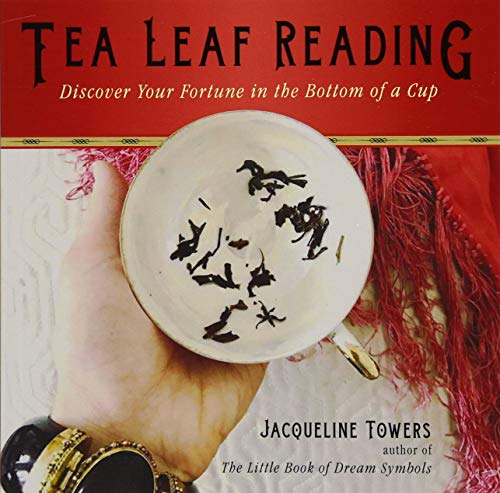 Imagen de archivo de Tea Leaf Reading: Discover Your Fortune in the Bottom of a Cup a la venta por Books From California