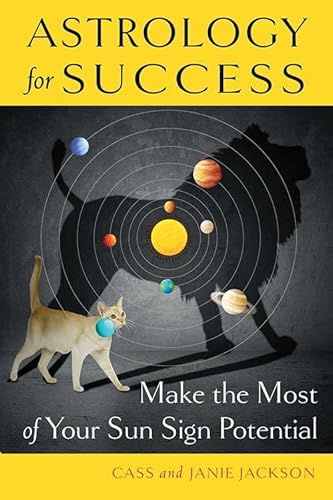 Beispielbild fr Astrology for Success : Make the Most of Your Sun Sign Potential zum Verkauf von Better World Books