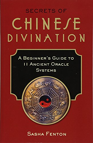 9781571747969: Secrets of Chinese Divination: A Beginner's Guide to 11 Ancient Oracle Systems