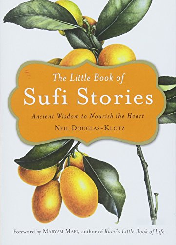 Beispielbild fr The Little Book of Sufi Stories: Ancient Wisdom to Nourish the Heart zum Verkauf von Books From California