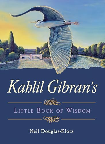 Imagen de archivo de Kahlil Gibran's Little Book of Wisdom a la venta por Books From California