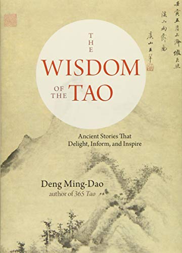 Imagen de archivo de The Wisdom of the Tao: Ancient Stories that Delight, Inform, and Inspire a la venta por Dream Books Co.