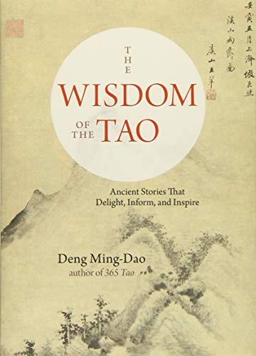 Stock image for The Wisdom of the Tao: Ancient Stories That Delight, Inform, and Inspire for sale by ThriftBooks-Dallas