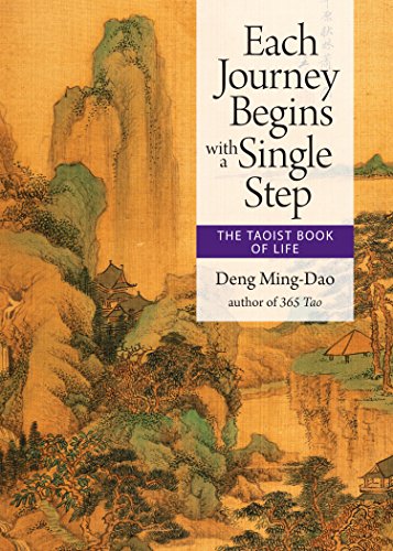 Imagen de archivo de Each Journey Begins With a Single Step: The Taoist Book of Life a la venta por Goodwill of Colorado