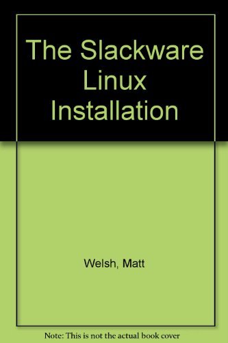 The Slackware Linux Installation (9781571761927) by Welsh, Matt