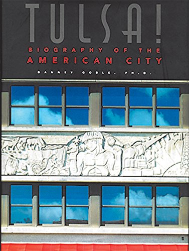9781571780515: Tulsa!: Biography of The American City