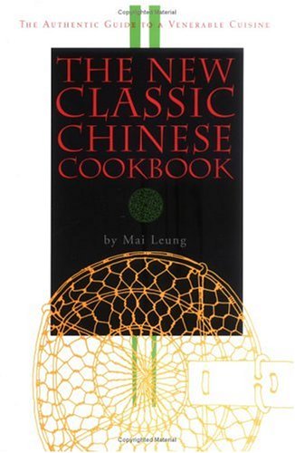 Beispielbild fr The New Classic Chinese Cookbook zum Verkauf von ThriftBooks-Atlanta