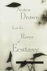Stock image for Notes Drawn from the River of Ecstasy for sale by Irish Booksellers