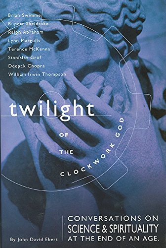 Beispielbild fr Twilight of the Clockwork God : Conversations on Science and Spirituality at the End of an Age zum Verkauf von Better World Books: West