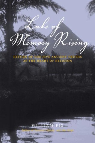 Beispielbild fr Lake of Memory Rising: Return of the Five Ancient Truths at the Heart of Religion zum Verkauf von Books From California