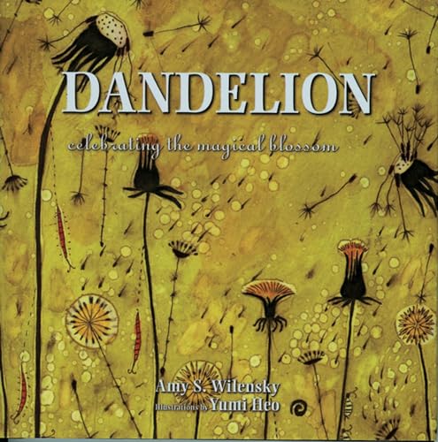 Beispielbild fr Dandelion : Celebrating the Magical Blossom zum Verkauf von Better World Books