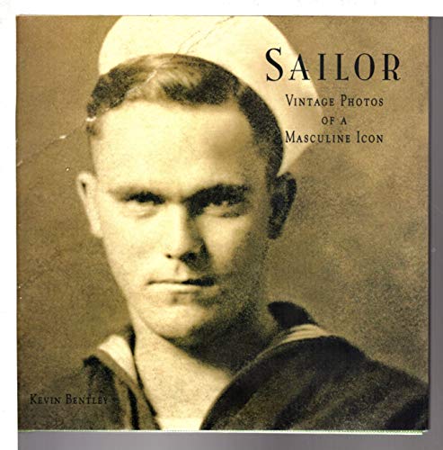 SAILOR: Vintage Photos of a Masculine Icon. [INSCRIBED].