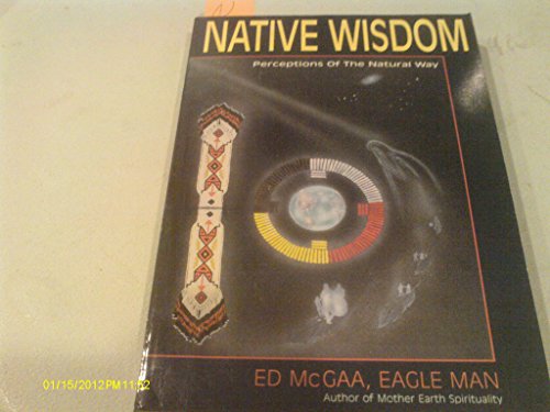 Imagen de archivo de Native Wisdom: Perceptions of the Natural Way a la venta por Wonder Book