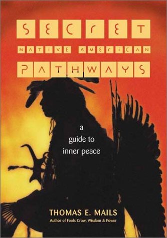 Beispielbild fr Secret Native American Pathways: A Guide to Inner Peace zum Verkauf von HPB Inc.