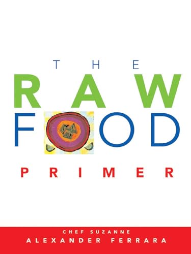 Beispielbild fr The Raw Food Primer zum Verkauf von Wonder Book