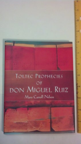 Stock image for The Toltec Prophecies of Don Miguel Ruiz for sale by Better World Books