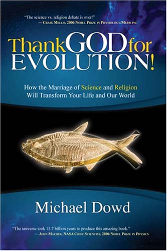 Beispielbild fr Thank God for Evolution! : How the Marriage of Science and Religion Will Transform Your Life and Our World zum Verkauf von Better World Books