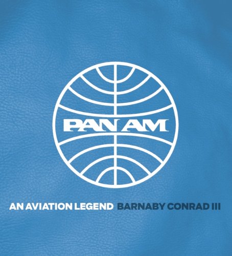 Beispielbild fr Pan Am: An Aviation Legend Conrad, Barnaby, III zum Verkauf von online-buch-de