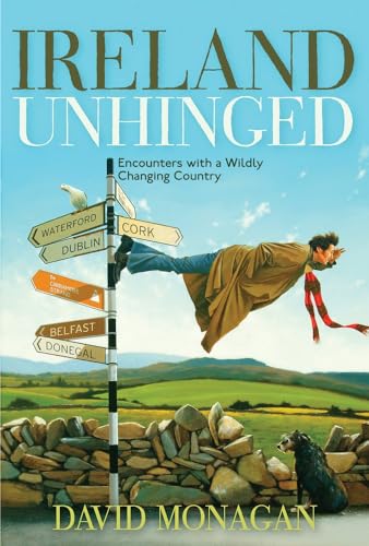 9781571783226: Ireland Unhinged: Encounters with a Wildly Changing Country [Idioma Ingls]