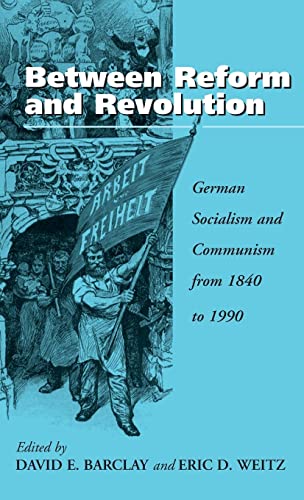 Beispielbild fr Between Reform and Revolution. German Socialism and Communism from 1840 to 1990. zum Verkauf von Antiquariat & Verlag Jenior