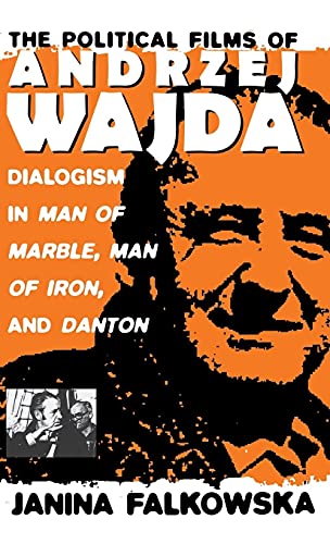 The Political Films of Andrzej Wajda: Dialogism in Man of Marble, Man of Iron, and Danton