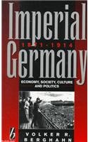 9781571810144: Imperial Germany, 1871-1914: Economy, Society, Culture, & Politics