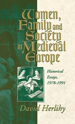 Women, Family and Society in Medieval Europe: Historical Essays, 1978-1991 (9781571810236) by Molho, Anthony