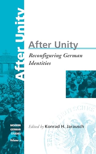 9781571810403: After Unity: Reconfiguring German Identities: 2 (Modern German Studies, 2)