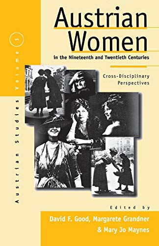 Stock image for Austrian Women in the Nineteenth and Twentieth Centuries: Cross-Disciplinary Perspectives for sale by ThriftBooks-Dallas