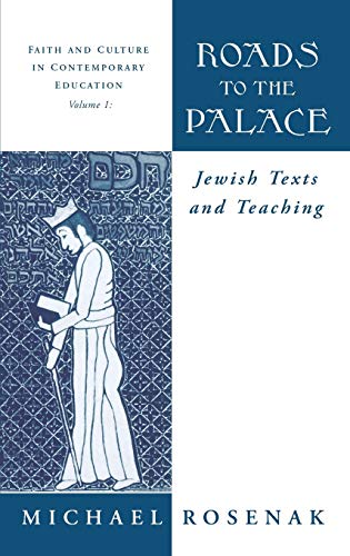 9781571810588: Roads to the Palace: Jewish Texts and Teaching (Faith and Culture in Contemporary Education)