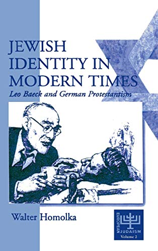 Jewish Identity in Modern Times: Leo Baeck and German Protestantism (European Judaism (Hardcover))