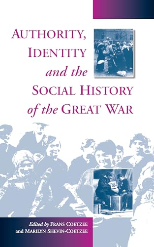 Beispielbild fr Authority, Identity and the Social History of the Great War zum Verkauf von Dunaway Books