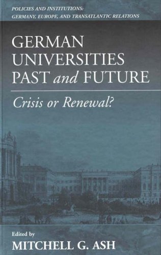 Stock image for German Universities - Past and Future : Crisis or Renewal? for sale by Better World Books: West