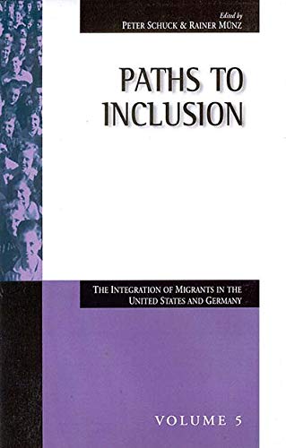 Beispielbild fr Paths to Inclusion: The Integration of Migrants in the United States and Germany (Migration & Refugees, 5) zum Verkauf von Phatpocket Limited