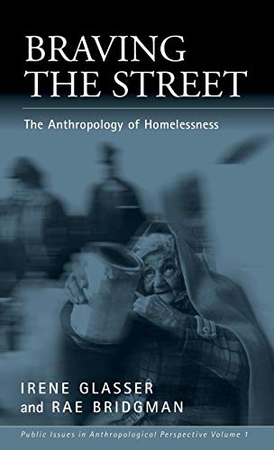 Beispielbild fr Braving the Street : The Anthropology of Homelessness zum Verkauf von Better World Books