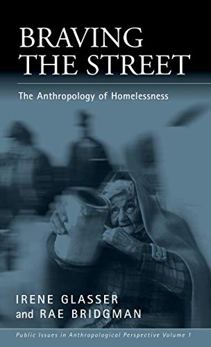 Stock image for Braving the Street : The Anthropology of Homelessness for sale by Better World Books